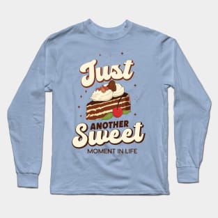 just another sweet moment in life cake baker design Long Sleeve T-Shirt